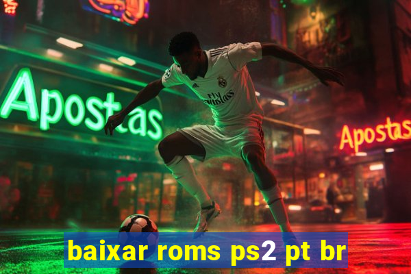 baixar roms ps2 pt br